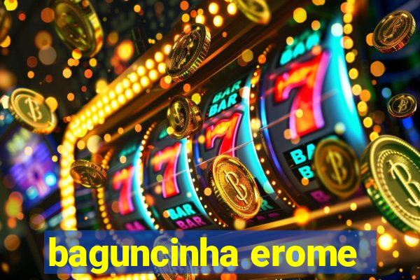 baguncinha erome